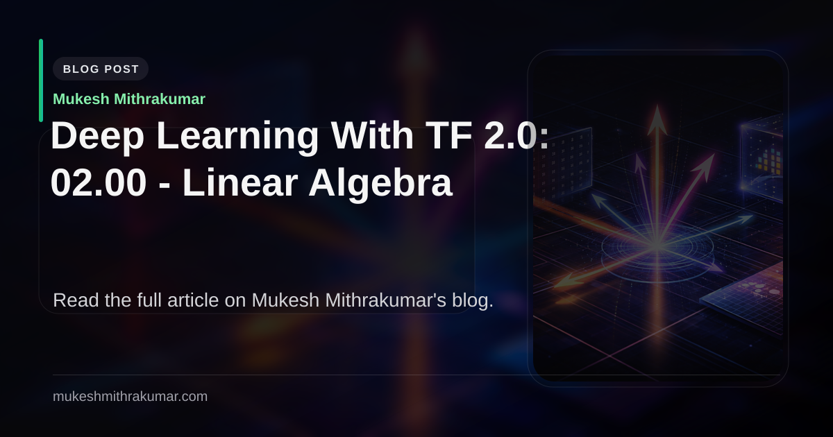 Deep Learning With TF 2.0: 02.00 - Linear Algebra